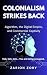 Colonialism Strikes Back: A...