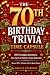 The 70th Birthday Trivia Time Capsule by Maggie Thornton