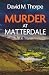 MURDER AT MATTERDALE a gripping and atmospheric British crime... by David M. Thorpe