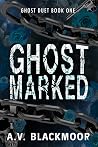 Ghost Marked: A D...