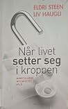 Når livet setter ...
