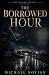 The Borrowed Hour