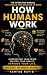 How Humans Work: The Operat...
