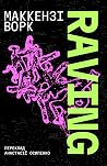 Raving by McKenzie Wark Raving by McKenzie Wark
