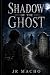 Shadow of the Ghost: What f...