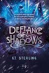 Defiance of Shadows