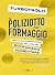 Il poliziotto del formaggio: Una storia di redenzione nell'era del sovranismo alimentare