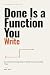 Done Is a Function You Writ...