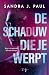 De schaduw die je werpt