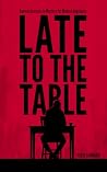 Late to the Table...