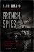 French Spies: The secret mi...