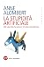 La stupidità artificiale by Anne Alombert