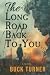 The Long Road Back to You: ...