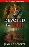 Devoted To Her: Hot Southern Gentlemen, Book 3