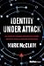 Identity Under Attack by Mark McClain