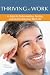 THRIVING AT WORK: A Guide t...