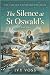 The Silence at St Oswald's:...