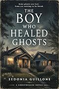 The Boy Who Healed Ghosts