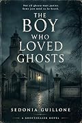 The Boy Who Loved Ghosts