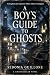 A Boy's Guide to Ghosts