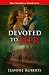 Devoted To Her: Hot Southern Gentlemen, Book 3
