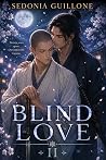 Blind Love by Sedonia Guillone