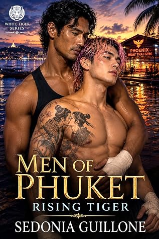 Men of Phuket: Rising Tiger (White Tigers #4)