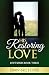 His Restoring Love (Love Se...