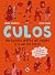 Culos. Una historia gráfica del trasero y lo que hay detrás by Erell Hannah