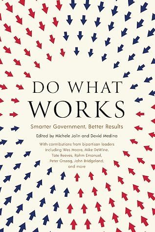 Do What Works: Smarter Government, Better Results
