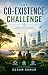 The Co-Existence Challenge by Sugam Kumar