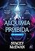Alquimia proibida (Os artífices, #1)
