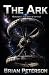 The Ark: Humanity's last ho...