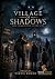 Village Of Shadows: Some Vi...