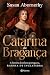 Catarina de Bragança - A hi...