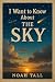 I Want to Know About The Sky