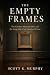 The Empty Frames: The Gardner Museum Heist and the Long Life of an Unsolved Crime (The Record First: Crime, Consequence, and Memory Book 10)