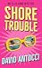 Shore Trouble: An Ellis Kane Mystery (The Ellis Kane Mysteries Book 1)