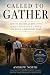 Called to Gather: Serving a...