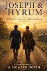 Joseph & Hyrum by A. Howard North