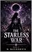 The Starless war: THE STARB...