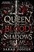 Queen of Blood & Shadows