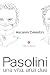 Pasolini: Una vita, anzi due (Italian Edition)