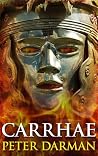 Carrhae (The Parthian Chronicles, #4) Carrhae (The Parthian Chronicles, #4)
