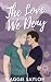 The Love We Deny (Rosehill Hearts #4)