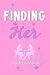 Finding Her
