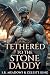Tethered to the Stone Daddy