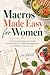 Macros Made Easy for Women:...