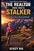 The Realtor that had a Stalker