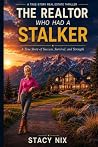 The Realtor that had a Stalker
